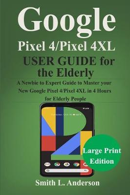 Cover of Google Pixel 4 /Pixel 4XL User Guide for the Elderly
