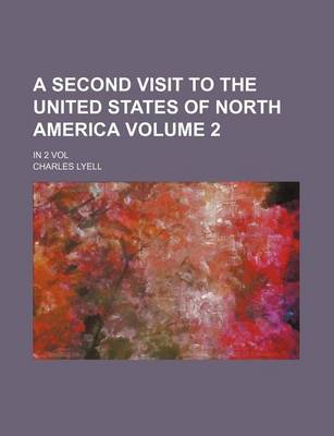 Book cover for A Second Visit to the United States of North America Volume 2; In 2 Vol