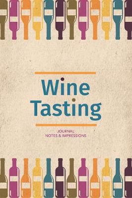 Book cover for Wine Tasting Journal Notes & Impressions