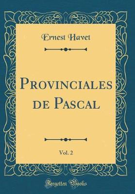 Book cover for Provinciales de Pascal, Vol. 2 (Classic Reprint)