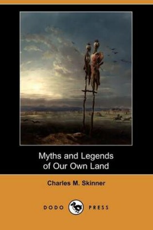 Cover of Myths and Legends of Our Own Land (Dodo Press)