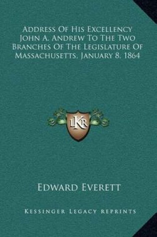 Cover of Address of His Excellency John A. Andrew to the Two Branches of the Legislature of Massachusetts, January 8, 1864