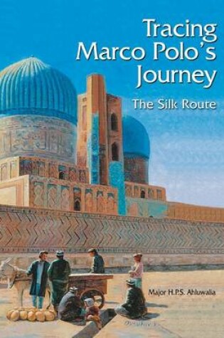 Cover of Tracing Marco Polo's Journey: The Silk Route