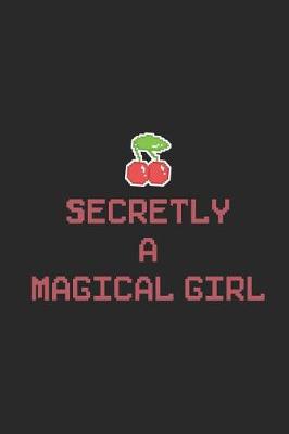 Book cover for Secretly A Magical Girl