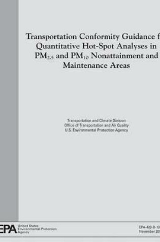 Cover of Transportation Conformity Guidance for Quantitative Hot-Spot Analyses in PM2.5 and PM10 Nonattainment and Maintenance Areas