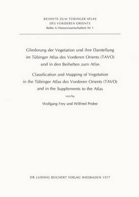 Cover of Classification and Mapping of Vegetation in the Tubinger Atlas des Vorderen Orients (TAVO) and in the Supplements to the Atlas