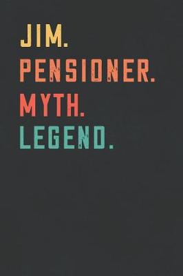 Book cover for Jim. Pensioner. Myth. Legend.