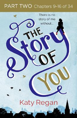 Book cover for The Story of You: Part Two, Chapters 9–16 of 34