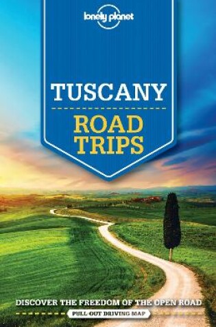 Cover of Lonely Planet Tuscany Road Trips
