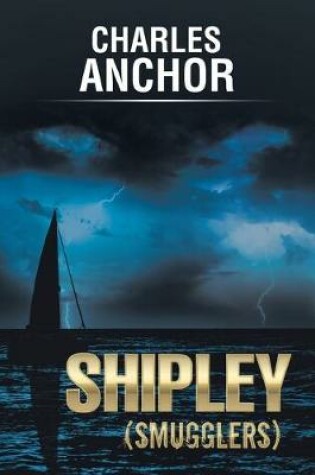 Cover of Shipley (Smugglers)