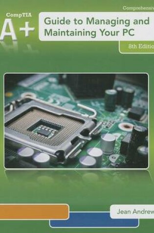 Cover of A+ Guide to Managing & Maintaining Your PC (Book Only)
