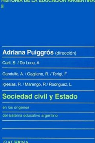 Cover of Sociedad Civil y Estado : En Los Origenes Del Sistema Educativo Argentino