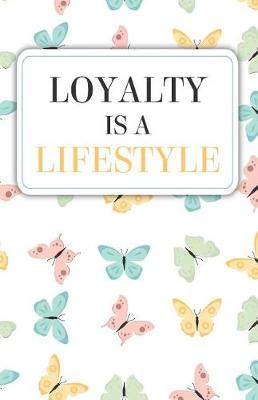 Book cover for Loyalty is a lifestyle(Composition Book Journal and Diary)