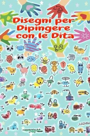 Cover of Disegni per Dipingere con le Dita