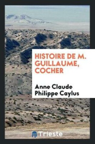 Cover of Histoire de M. Guillaume, Cocher