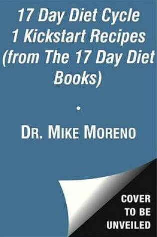 Cover of The 17 Day Diet Cycle 1 Kickstart Recipes (from the 17 Day Diet Books)