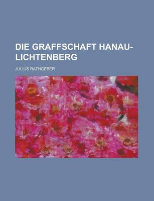 Book cover for Die Graffschaft Hanau-Lichtenberg