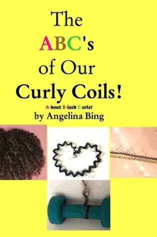 Cover of The ABCs to my Curly Coils