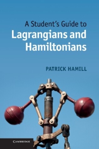 Cover of A Student's Guide to Lagrangians and Hamiltonians