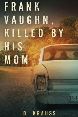 Cover of Frank Vaughn Killed by His Mom