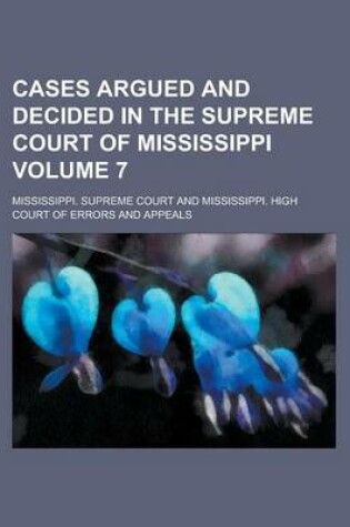 Cover of Cases Argued and Decided in the Supreme Court of Mississippi Volume 7