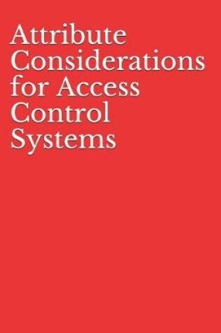 Cover of Attribute Considerations for Access Control Systems