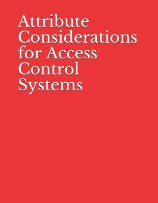 Book cover for Attribute Considerations for Access Control Systems