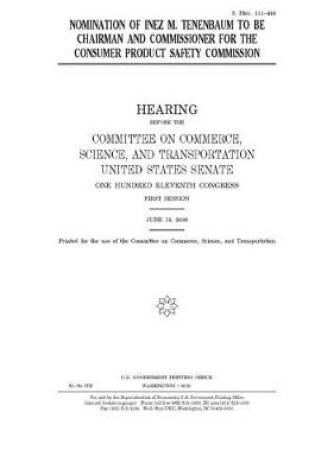 Cover of Nomination of Inez M. Tenenbaum to be chairman and commissioner for the Consumer Product Safety Commission