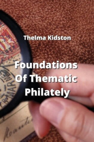 Cover of Foundations Of Thematic Philately