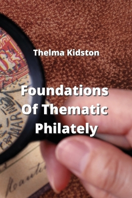 Cover of Foundations Of Thematic Philately
