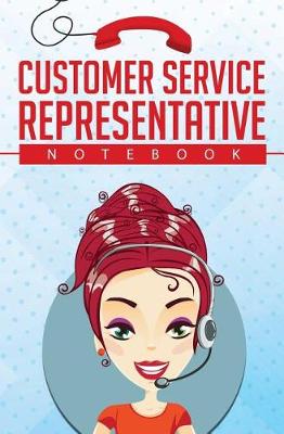 Book cover for Customer Service Representative Notebook