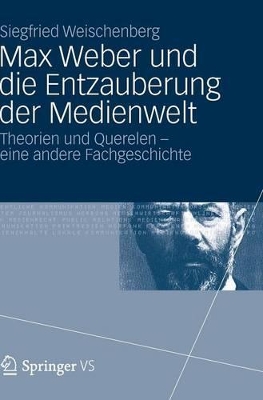 Book cover for Max Weber und die Entzauberung der Medienwelt