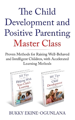 Cover of The Child Development and Positive Parenting Master Class