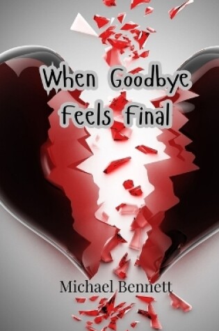 Cover of When Goodbye Feels Final