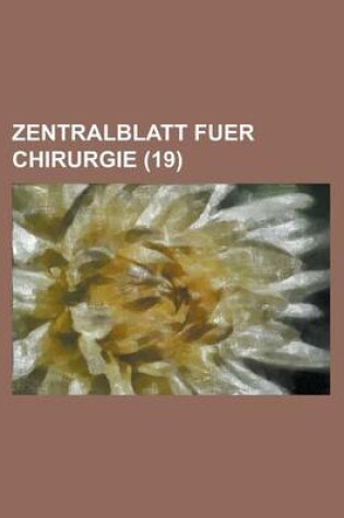 Cover of Zentralblatt Fuer Chirurgie (19)