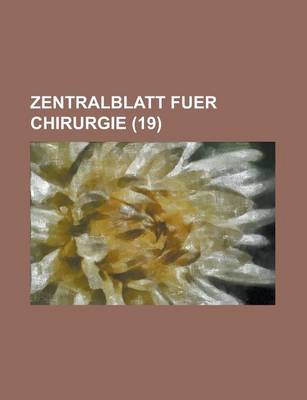 Book cover for Zentralblatt Fuer Chirurgie (19)