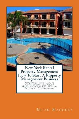 Book cover for New York Rental Property Management How To Start A Property Management Business