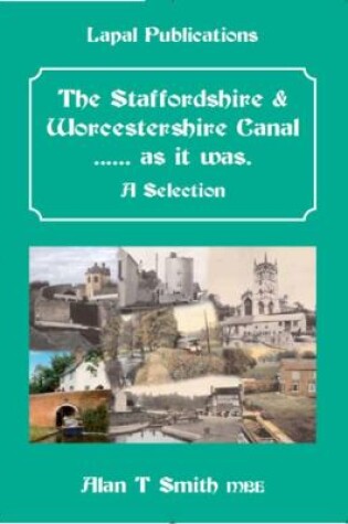 Cover of The Staffordshire & Worcestershire Canal.... as it Was
