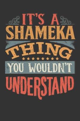 Book cover for Its A Shameka Thing You Wouldnt Understand