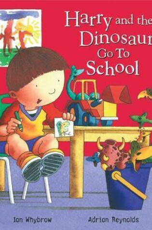 Cover of Harry and the Dinosaurs Go to School