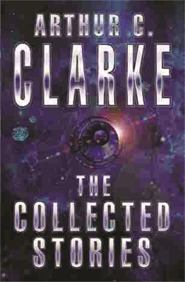 Book cover for The Collected Stories Of Arthur C. Clarke