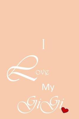 Book cover for I Love My GiGi
