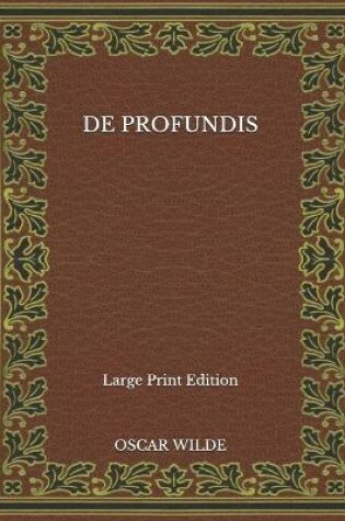 Cover of De Profundis - Large Print Edition