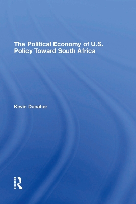 Cover of The Political Economy Of U.s. Policy Toward South Africa