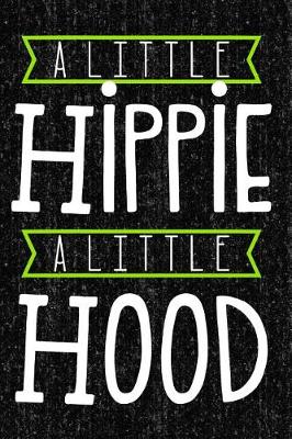 Book cover for A Little Hippie a Little Hood