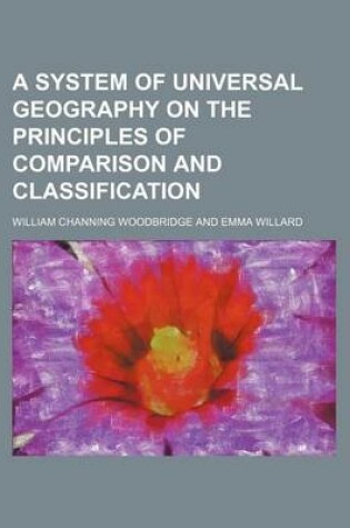 Cover of A System of Universal Geography on the Principles of Comparison and Classification