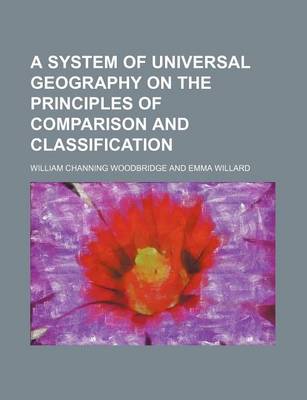 Book cover for A System of Universal Geography on the Principles of Comparison and Classification