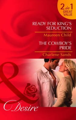 Book cover for Ready for King's Seduction/ The Cowboy's Pride