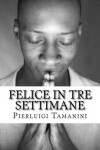 Book cover for Felice in tre settimane