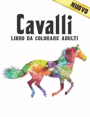 Book cover for Cavalli Libro da Colorare Adulti